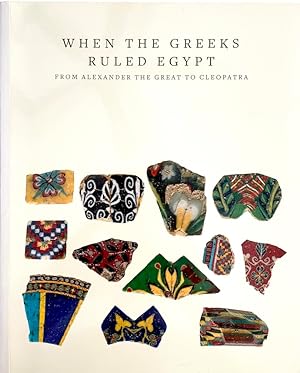 Image du vendeur pour When the Greeks Ruled Egypt: From Alexander the Great to Cleopatra mis en vente par Randall's Books