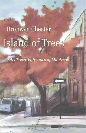 Seller image for Island of Trees : 50 Trees, 50 Tales of Montreal for sale by GreatBookPrices