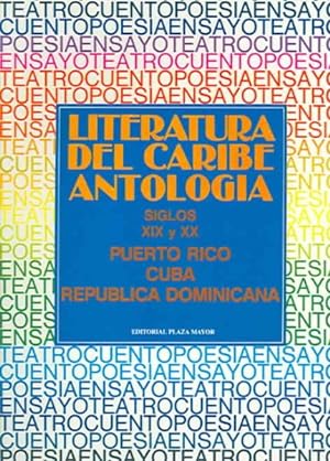 Seller image for Litratura del Caribe Antologia / Caribbean Literature Anthology : Siglos XIX y XX Puerto Rico, Cuba, Dominican Republic / 19th & 20th Century Puerto Rico, Cuba, Dominican Republic -Language: Spanish for sale by GreatBookPrices