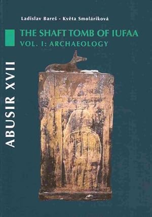 Image du vendeur pour Abusir XVII - The Shaft Tomb of Iufaa : Archaeology mis en vente par GreatBookPrices