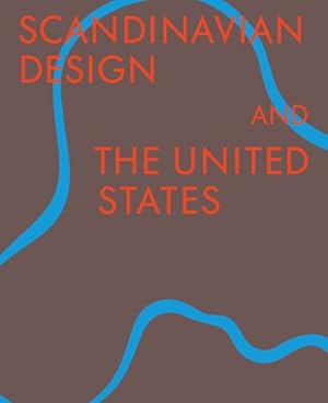 Seller image for Scandinavian Design and the United States 1890-1980 for sale by GreatBookPrices