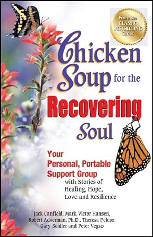 Seller image for Chicken Soup for the Recovering Soul : Your Personal, Portable Support Group With Stories of Healing, Hope, Love and Resilience for sale by GreatBookPrices