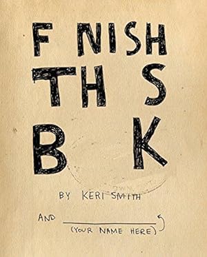 Image du vendeur pour Finish This Book: Keri Smith mis en vente par WeBuyBooks
