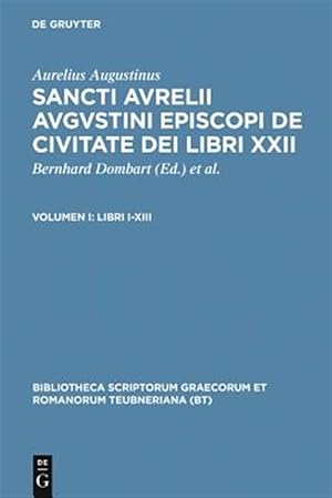 Imagen del vendedor de Sancti Aurelii Augustini Episcopi De Civitate Dei Libri Xxii : Libri I-xiii Enth.: Duas Epistulas Ad Firmum / Add. Johannes Divjak -Language: Latin a la venta por GreatBookPrices