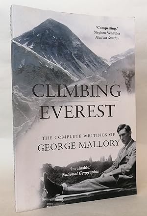 Seller image for Climbing Everest: The Complete Writings of George Leigh Mallory for sale by Priorsford Books