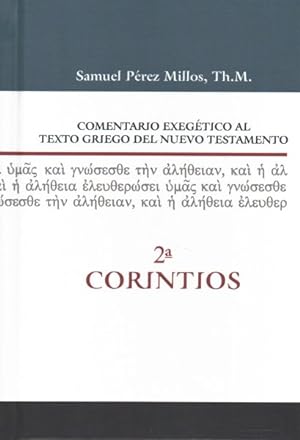 Seller image for Comentario exegtico al texto griego del Nuevo Testamento - 2 Corintios / Exegetical Commentary on the Greek Text of the New Testament - 2 Corinthians -Language: spanish for sale by GreatBookPrices