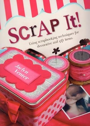 Imagen del vendedor de Scrap It! : Using Scrapbooking Techniques for Decorative and Gift Items. a la venta por GreatBookPrices