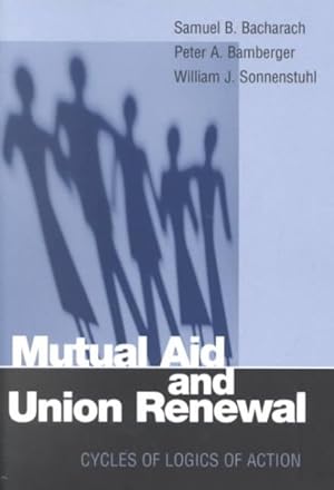 Bild des Verkufers fr Mutual Aid and Union Renewal : Cycles of Logics of Action zum Verkauf von GreatBookPrices