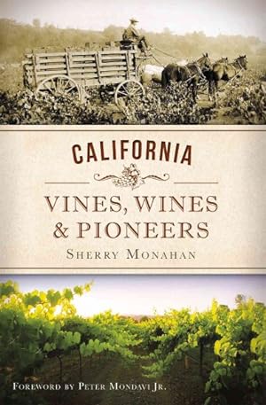 Bild des Verkufers fr California Vines, Wines and Pioneers zum Verkauf von GreatBookPrices