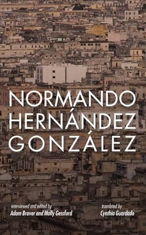 Seller image for Normando Hernndez Gonzlez : 7 Years in Prison for Writing About Bread for sale by GreatBookPrices