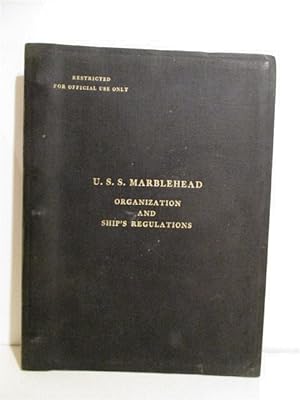 USS Marblehead: Organization and Ship's Regulations. Restricted.