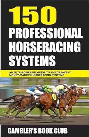 Image du vendeur pour 150 Professional Horseracing Systems mis en vente par GreatBookPrices