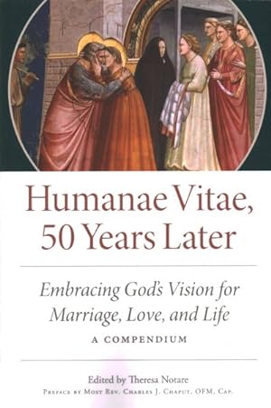 Imagen del vendedor de Humanae Vitae, 50 Years Later : Embracing God's Vision for Marriage, Love, and Life: A Compendium a la venta por GreatBookPrices