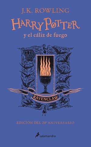 Immagine del venditore per Harry Potter y el cliz de fuego / Harry Potter and the Goblet of Fire : Edicin Ravenclaw / Ravenclaw Edition -Language: spanish venduto da GreatBookPrices