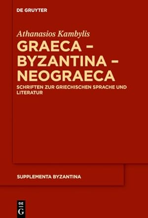 Seller image for Graeca ? Byzantina ? Neograeca : Schriften Zur Griechischen Sprache Und Literatur -Language: german for sale by GreatBookPrices