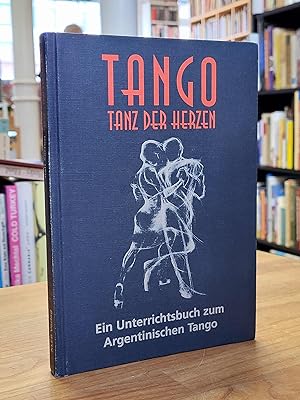 Seller image for Tango, Tanz der Herzen - Ein Unterrichtsbuch zum argentinischen Tango, for sale by Antiquariat Orban & Streu GbR
