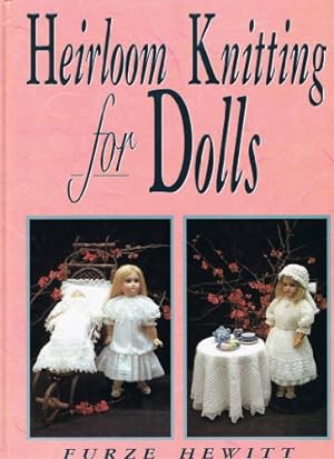 Immagine del venditore per Heirloom Knitting for Dolls: Classic Patterns in Knitted Cotton venduto da WeBuyBooks