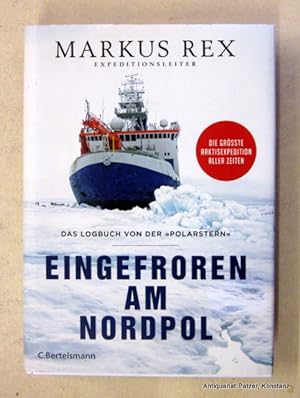 Eingefroren am Nordpol. Das Logbuch von der "Polarstern". In Zusammenarbeit mit Marlene Göring. M...