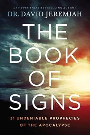 Bild des Verkufers fr Book of Signs: 31 Undeniable Prophecies of the Apocalypse zum Verkauf von WeBuyBooks