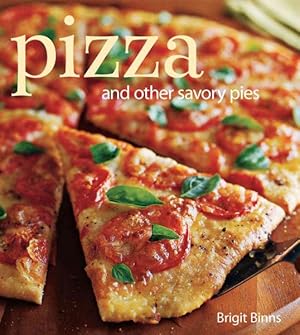 Imagen del vendedor de Pizza : And Other Savory Pies a la venta por GreatBookPrices