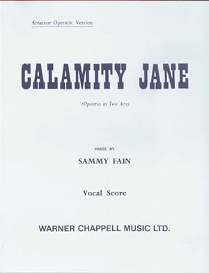 Seller image for Calamity Jane : Operetta in Two Acts, A Musical Western, Vocal Score for sale by GreatBookPrices
