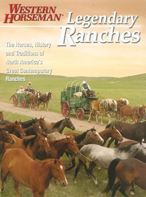 Seller image for Legendary Ranches : The Horses, History and Traditions of North America's Great Contemporary Ranches for sale by GreatBookPrices