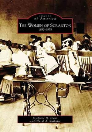 Imagen del vendedor de Women of Scranton, 1880-1935 a la venta por GreatBookPrices