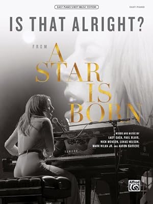 Imagen del vendedor de Is That Alright? : From a Star Is Born: Easy Piano Sheet Music Edition a la venta por GreatBookPrices