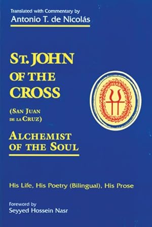 Seller image for St. John of the Cross (San Juan De LA Cruz) : Alchemist of the Soul : His Life, His Poetry (Bilngual), His Prose for sale by GreatBookPrices