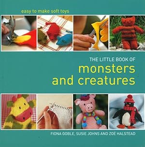 Seller image for Little Book of Monsters and Creatures : Easy to Make Soft Toys for sale by GreatBookPrices