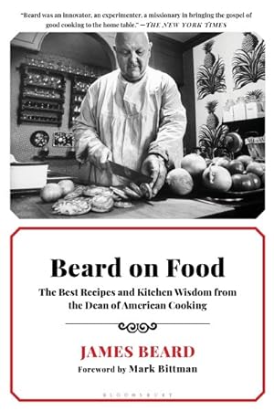 Imagen del vendedor de Beard on Food : The Best Recipes and Kitchen Wisdom from the Dean of American Cooking a la venta por GreatBookPrices