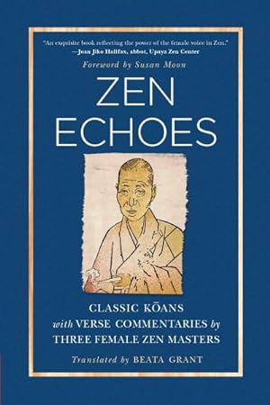 Seller image for Zen Echoes : Classic Koans With Verse Commentaries by Three Female Chan Masters for sale by GreatBookPrices