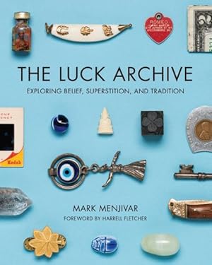 Imagen del vendedor de Luck Archive : Exploring Belief, Superstition, and Tradition a la venta por GreatBookPrices