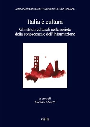 Seller image for Italia E Cultura 3 : Gli Istituti Culturali Nella Societa Della Conoscenza E Dellinformazione -Language: Italian for sale by GreatBookPrices