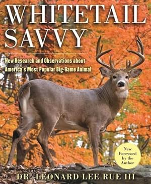 Seller image for Whitetail Savvy : New Research and Observations about the Deer, America's Most Popular Big-Game Animal for sale by GreatBookPrices