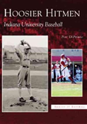 Immagine del venditore per Hoosier Hitmen : Indiana University Baseball venduto da GreatBookPrices