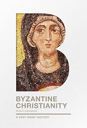 Seller image for Byzantine Christianity: A Very Brief History (Very Brief Histories) for sale by WeBuyBooks