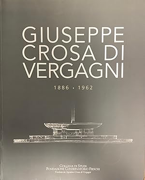 Giuseppe Crosa di Vergagni 1886-1962.