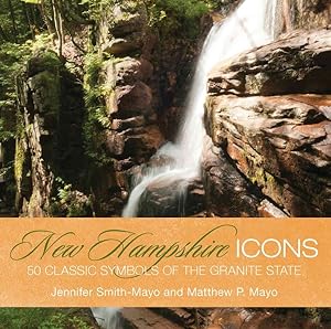 Seller image for New Hampshire Icons : 50 Classic Symbols of the Granite State for sale by GreatBookPrices