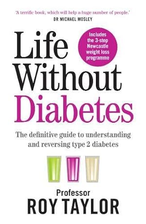 Seller image for Life Without Diabetes: The definitive guide to understanding and reversing your Type 2 diabetes for sale by WeBuyBooks