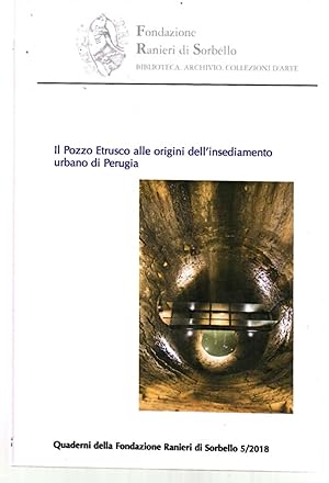 Il Pozzo Etrusco Alle Origini Dell'insediamento Urbano Di Perugia