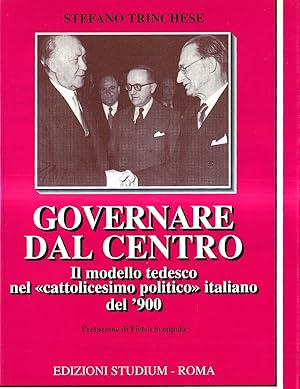 Imagen del vendedor de Governare dal centro. Il modello tedesco nel �Cattolicesimo politico� italiano del '900 a la venta por Il Salvalibro
