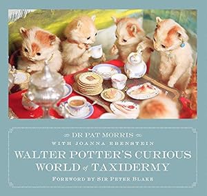 Seller image for Walter Potter's Curious World of Taxidermy: Foreword by Sir Peter Blake for sale by WeBuyBooks