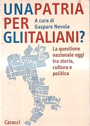 Una patria per gli italiani? La questione nazionale oggi tra storia, cultura e politica