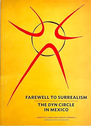 Image du vendeur pour Farewell to Surrealism: The Dyn Circle in Mexico mis en vente par Randall's Books