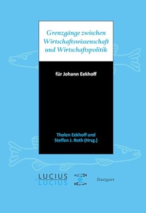 Seller image for Grenzgange Zwischen Wirtschaftswissenschaft Und Wirtschaftspolitik : Fur Johann Eekhoff -Language: german for sale by GreatBookPrices