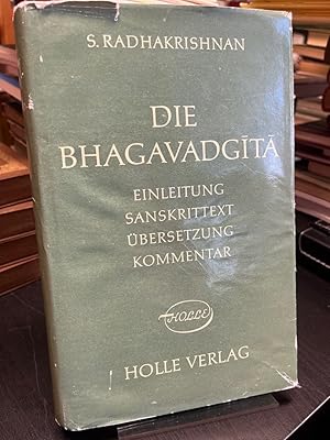 Die Bhagavadgita. Sanskrittext mit Einleitung und Kommentar von S. Radhakrishnan. Mit dem indisch...