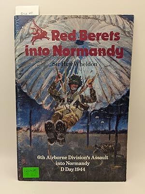 Image du vendeur pour Red Berets into Normandy 6th Airborne Division's Assault into Normandy D Day 1944 mis en vente par Bay Used Books