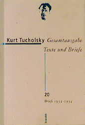 Bild des Verkufers fr Briefe 1933 - 1934 / Kurt Tucholsky, hrsg. von Antje Bonitz, Gustav Huonker; Kurt: Gesamtausgabe, Bd. 20 zum Verkauf von Licus Media
