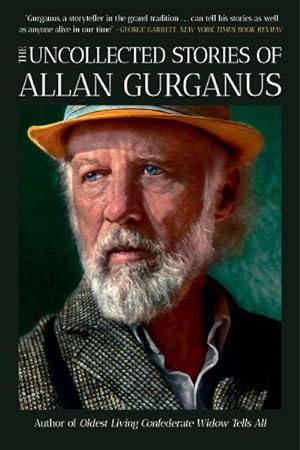 Seller image for Uncollected Stories of Allan Gurganus for sale by GreatBookPrices